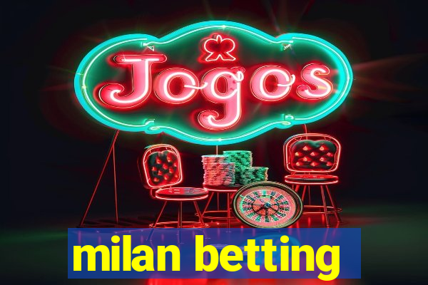 milan betting