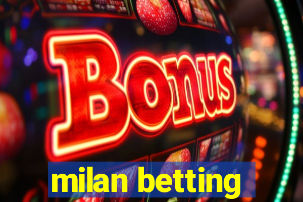 milan betting