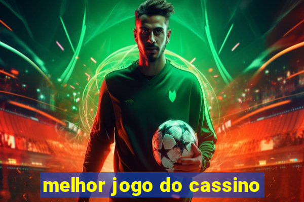 melhor jogo do cassino