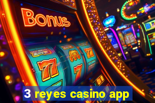 3 reyes casino app