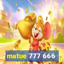 matue 777 666