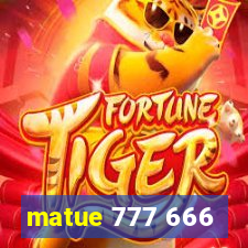 matue 777 666