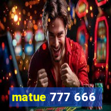 matue 777 666