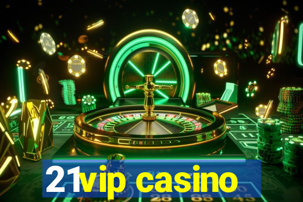 21vip casino