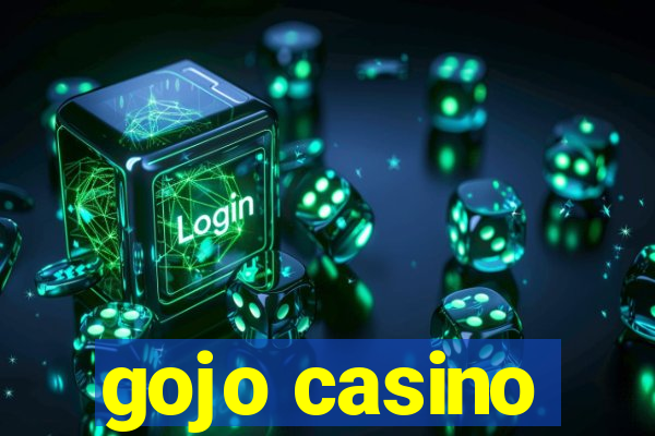 gojo casino