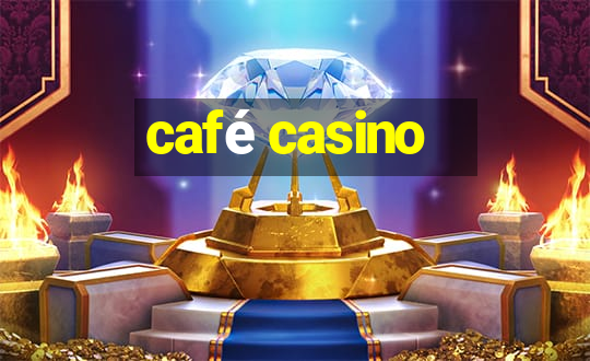 café casino