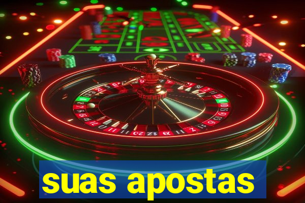 suas apostas