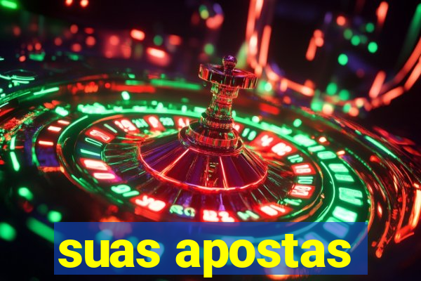 suas apostas