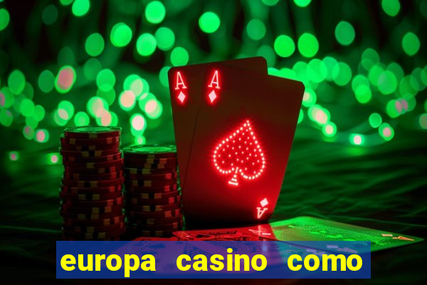 europa casino como sacar dinheiro