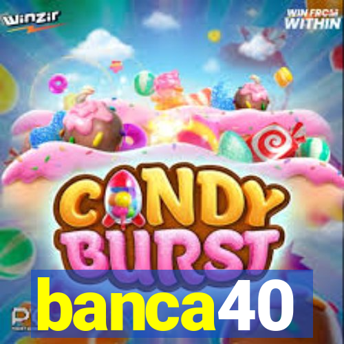 banca40