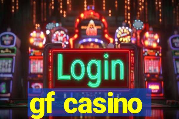 gf casino