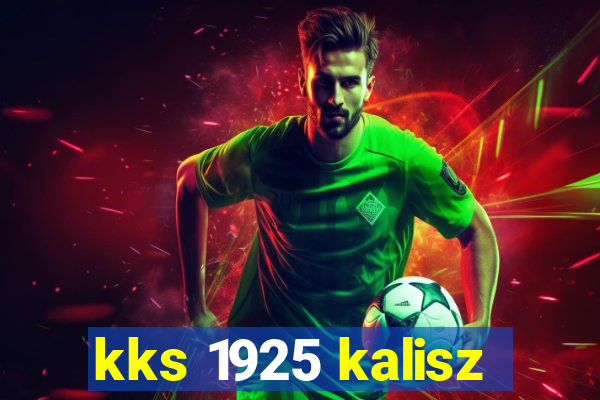 kks 1925 kalisz