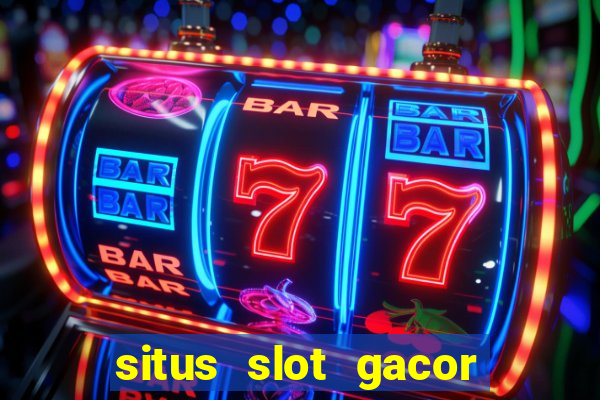 situs slot gacor new member