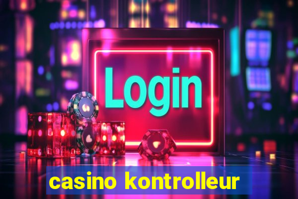 casino kontrolleur