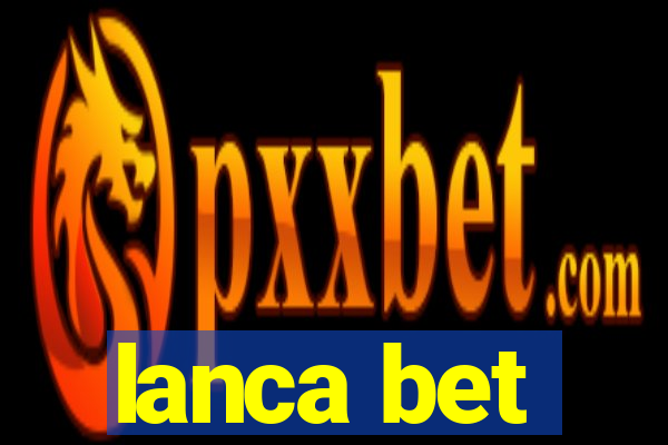 lanca bet