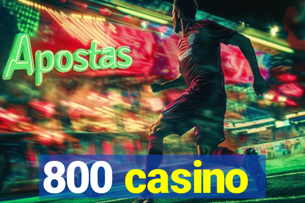 800 casino