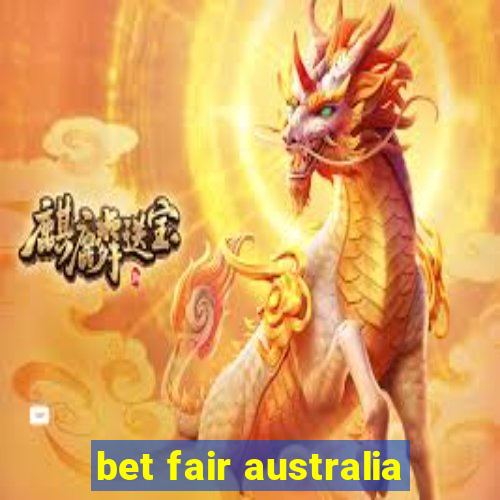 bet fair australia