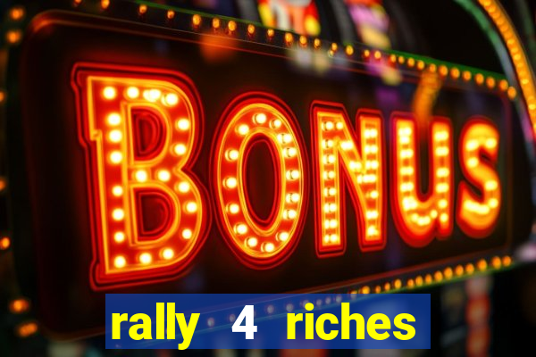 rally 4 riches slot free