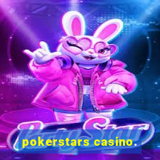 pokerstars casino.