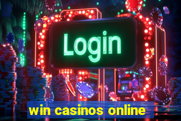 win casinos online