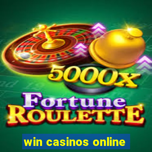 win casinos online