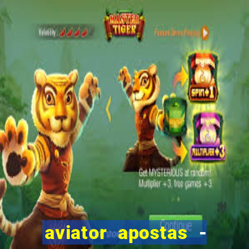 aviator apostas - jogo online