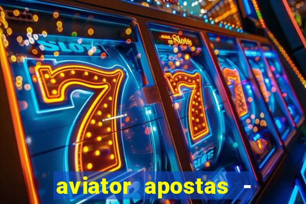 aviator apostas - jogo online