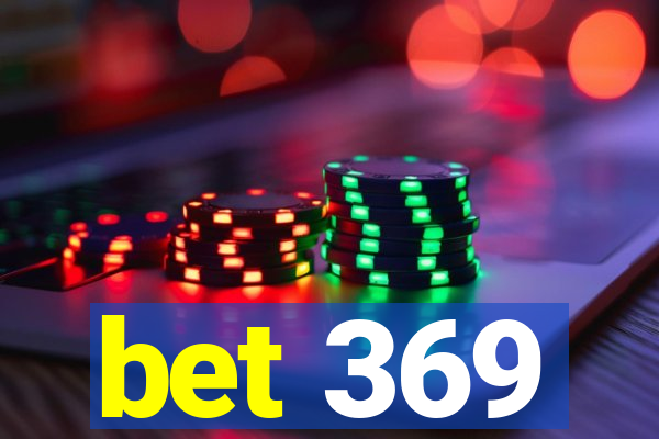 bet 369