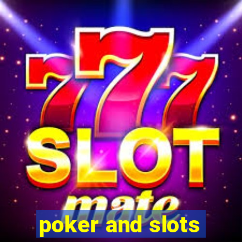 poker and slots