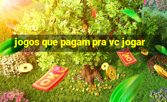 jogos que pagam pra vc jogar