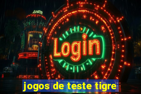 jogos de teste tigre