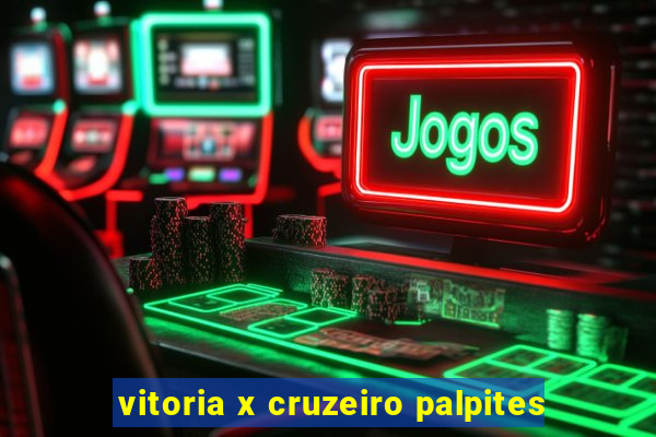 vitoria x cruzeiro palpites