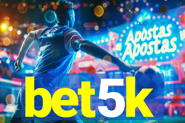 bet5k