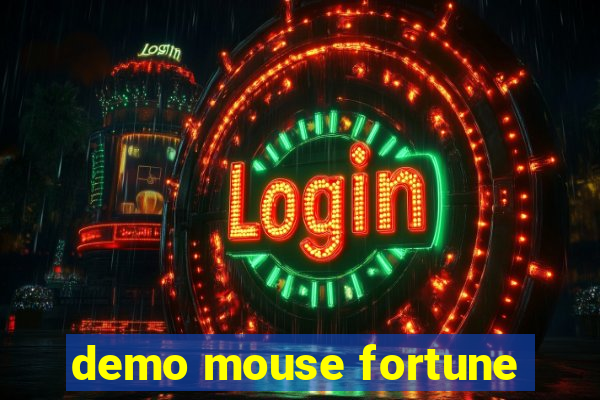 demo mouse fortune