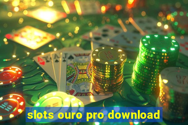 slots ouro pro download