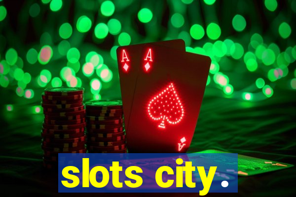 slots city.