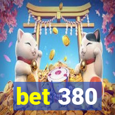 bet 380