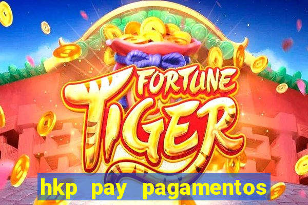 hkp pay pagamentos ltda jogo do tigre