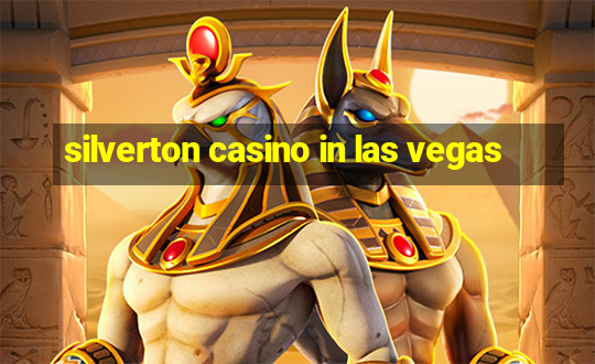 silverton casino in las vegas