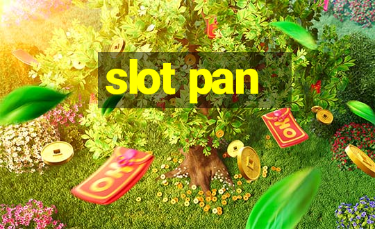 slot pan