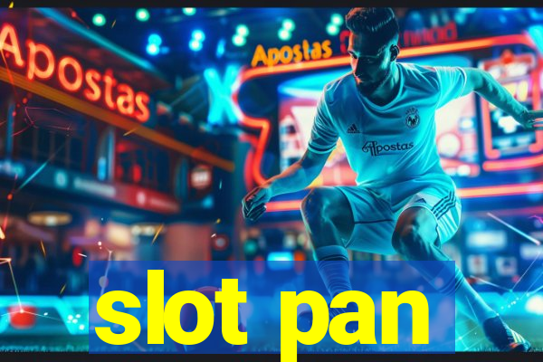 slot pan