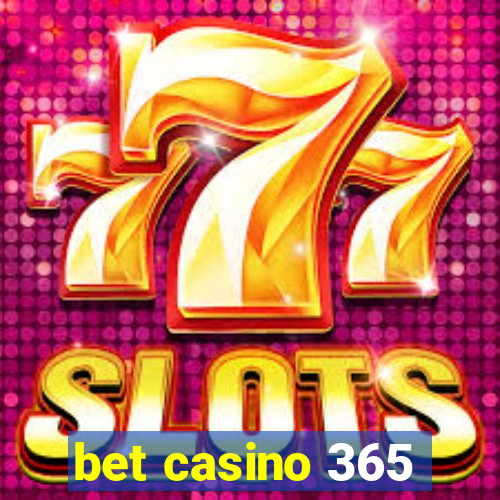 bet casino 365