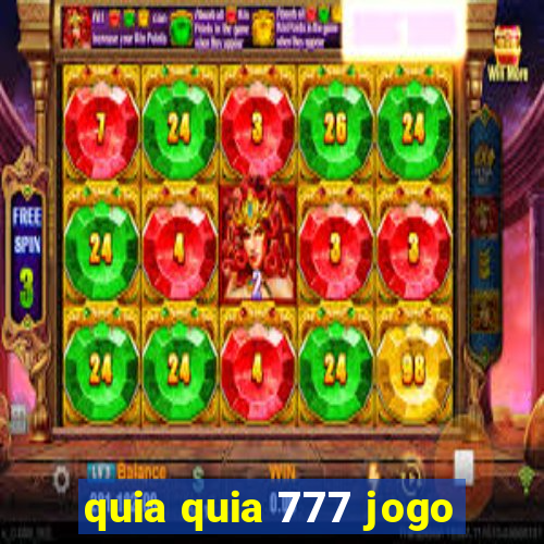 quia quia 777 jogo