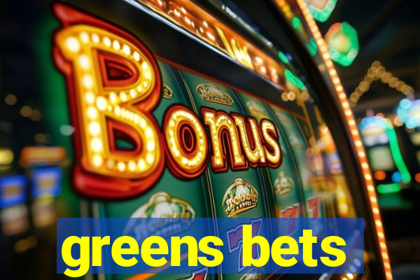 greens bets