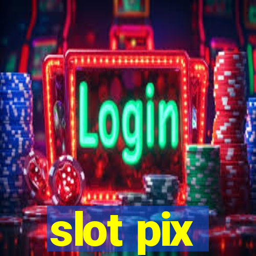 slot pix