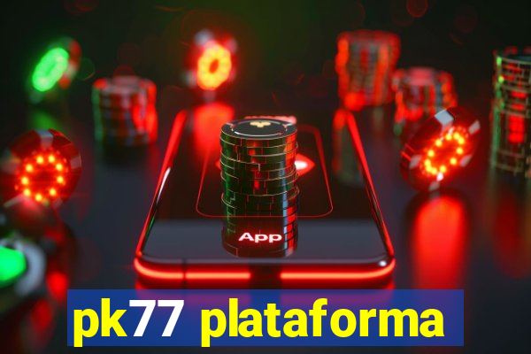 pk77 plataforma