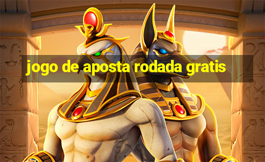 jogo de aposta rodada gratis