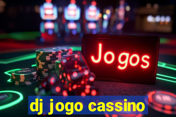 dj jogo cassino