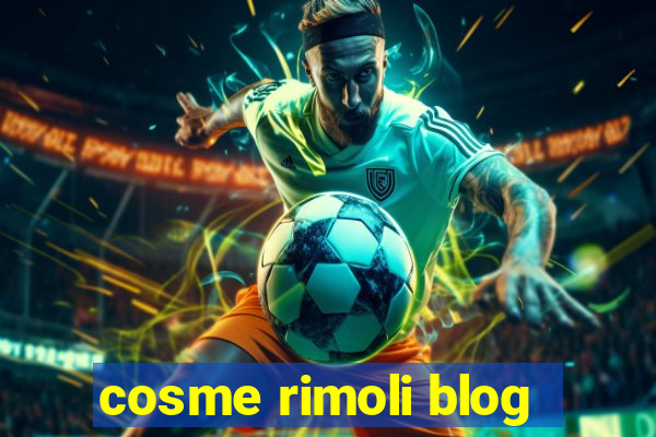 cosme rimoli blog