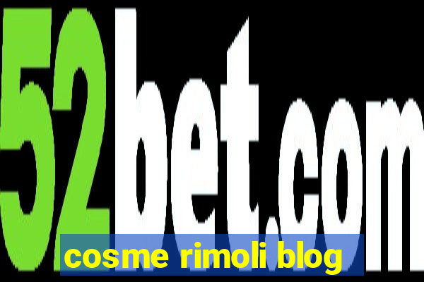 cosme rimoli blog